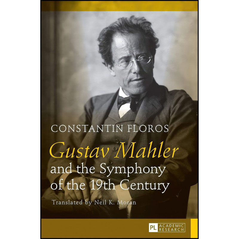 کتاب Gustav Mahler and the Symphony of the 19th Century اثر Constantin Floros انتشارات تازه ها