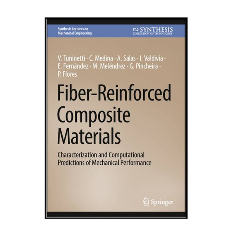 کتاب Fiber-Reinforced Composite Materials اثر  جمعي از نويسندگان انتشارات مؤلفين طلايي