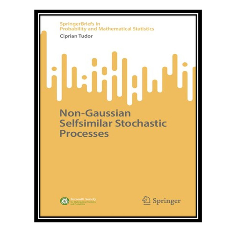 کتاب Non-Gaussian Selfsimilar Stochastic Processes اثر Ciprian Tudor انتشارات مؤلفین طلایی
