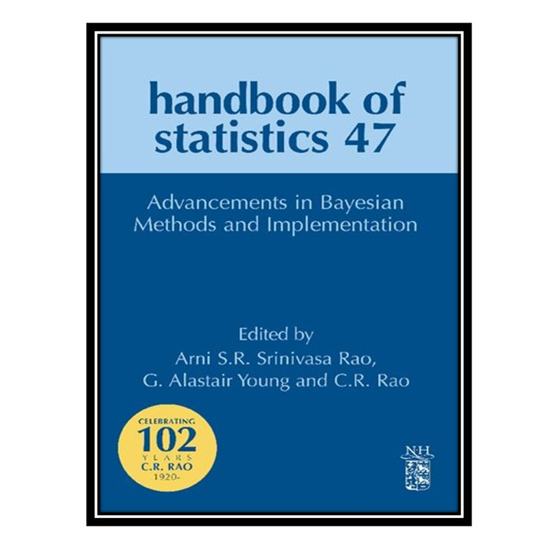 کتاب Advancements in Bayesian Methods and Implementations اثر جمعی از نویسندگان انتشارات مؤلفین طلایی
