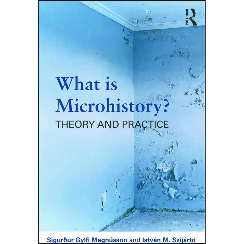 کتاب What is Microhistory? اثر جمعي از نويسندگان انتشارات Routledge