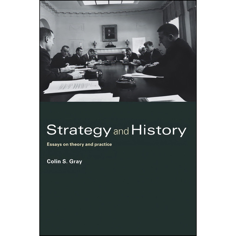 کتاب Strategy and History اثر Colin S. Gray انتشارات تازه ها