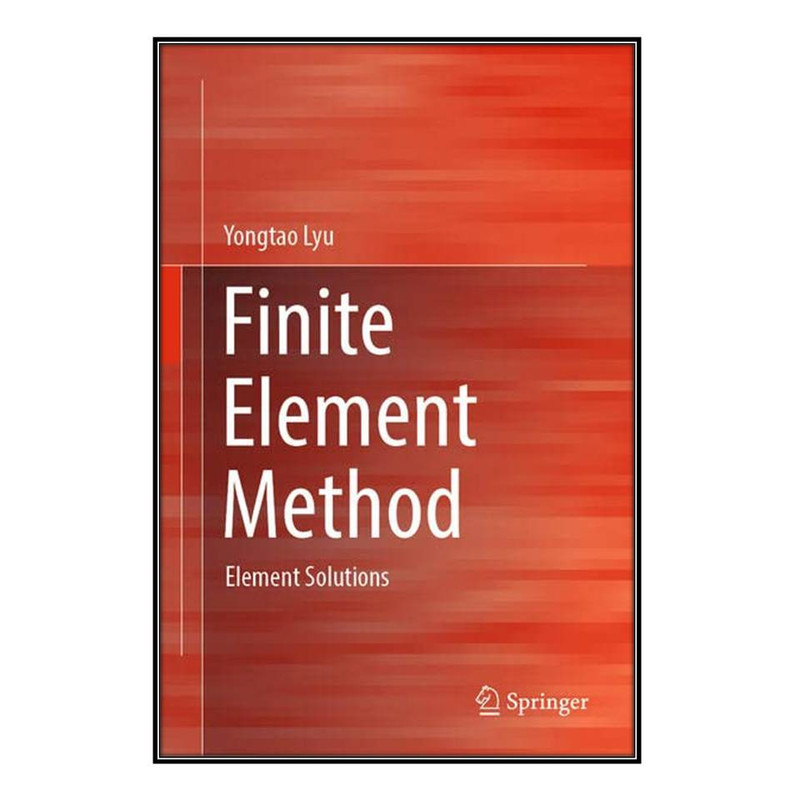 کتاب Finite Element Method اثر 	Yongtao Lyu انتشارات مؤلفين طلايي