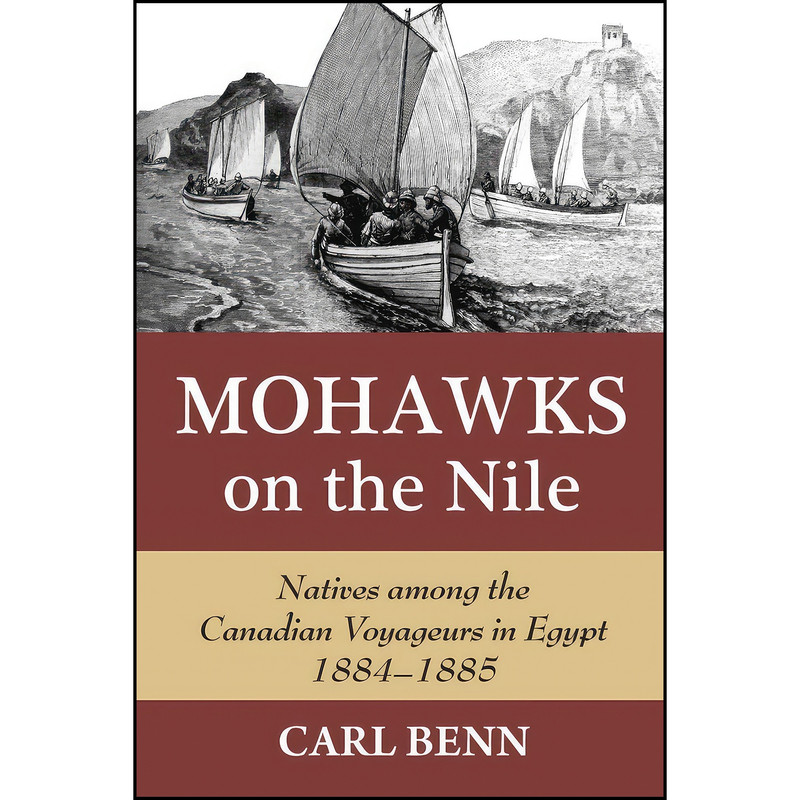 کتاب Mohawks on the Nile اثر Carl Benn انتشارات Dundurn Press