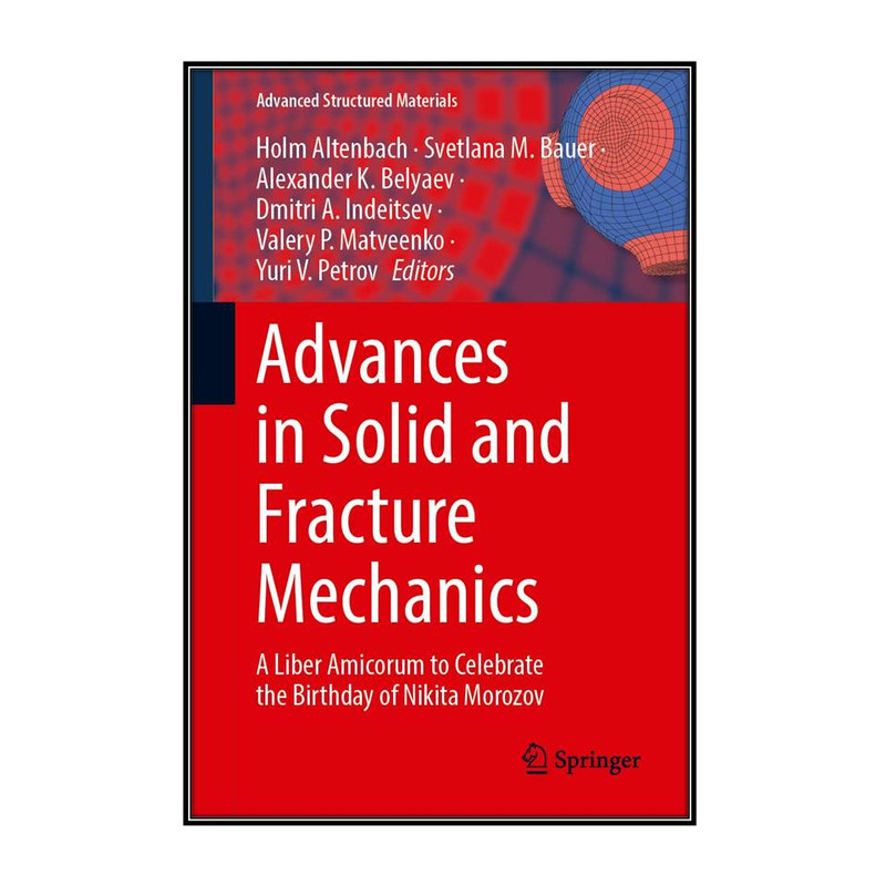 کتاب Advances in Solid and Fracture Mechanics اثر  جمعي از نويسندگان انتشارات مؤلفين طلايي