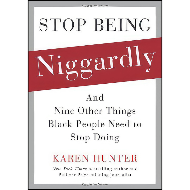 کتاب Stop Being Niggardly اثر Karen Hunter انتشارات Gallery Books/Karen Hunter Publishing