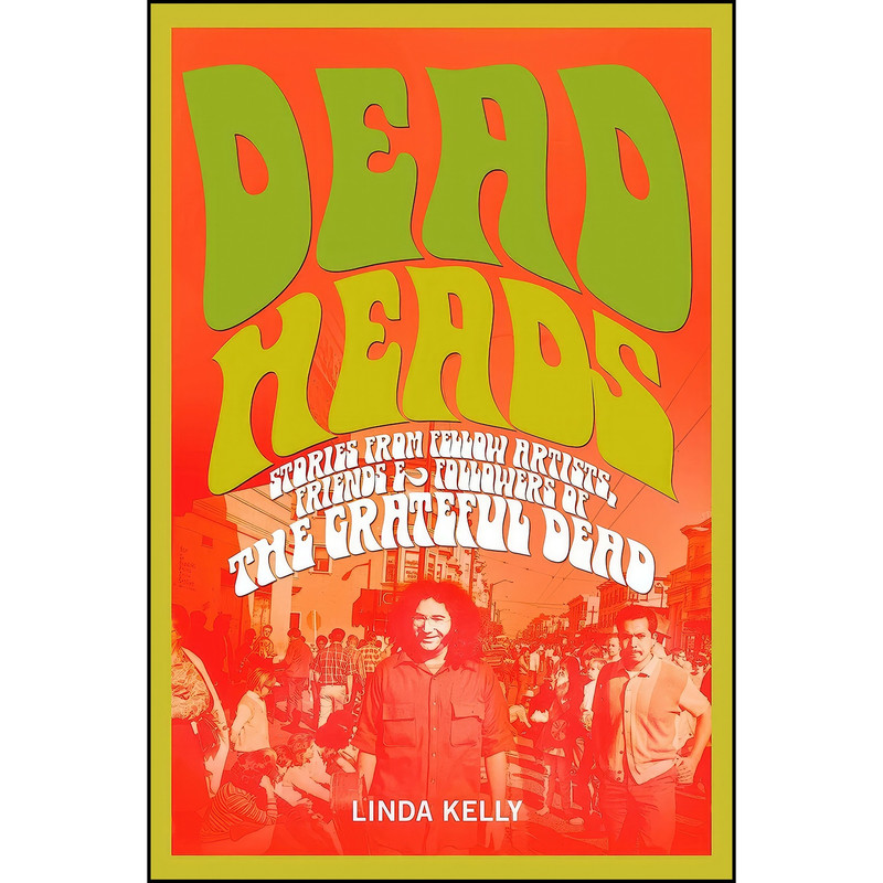 کتاب Deadheads اثر Linda Kelly انتشارات Skyhorse