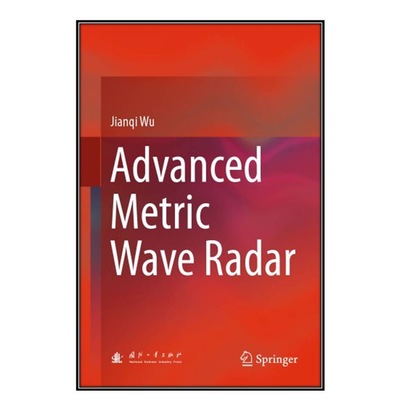 کتاب Advanced Metric Wave Radar اثر Jianqi Wu انتشارات مؤلفين طلايي