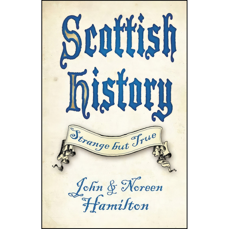 کتاب Scottish History اثر John Hamilton and Noreen Hamilton انتشارات The History Press