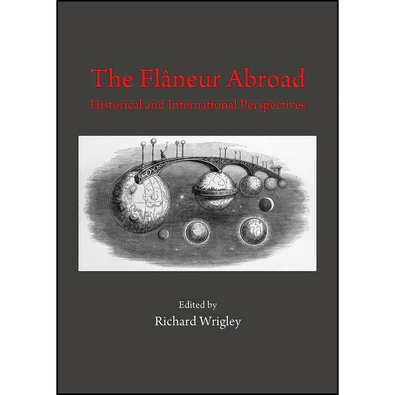 کتاب The Flaneur Abroad اثر Richard Wrigley انتشارات Cambridge Scholars Publishing