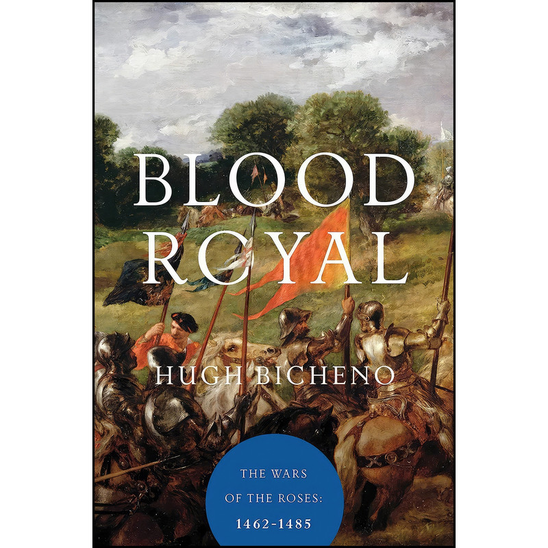 کتاب Blood Royal اثر Hugh Bicheno انتشارات Pegasus Books