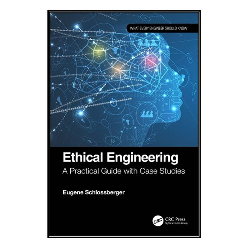 کتاب Ethical Engineering اثر Eugene Schlossberger انتشارات مؤلفين طلايي