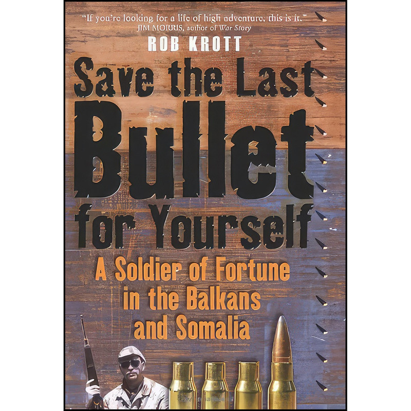 کتاب Save the Last Bullet for Yourself اثر Rob Krott انتشارات Casemate