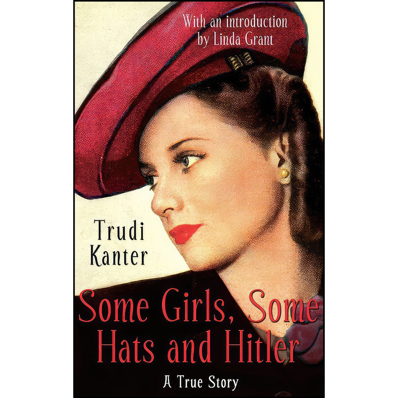 کتاب Some Girls, Some Hats and Hitler اثر Trudi Kanter انتشارات Virago Press