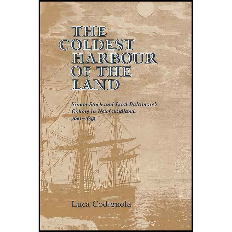 کتاب The Coldest Harbour in the Land اثر Luca Codignola انتشارات McGill-Queen's University Press