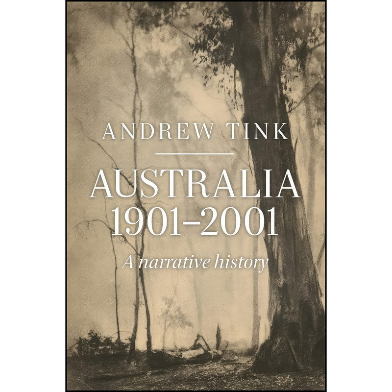 کتاب Australia 1901–2001 اثر Andrew Tink انتشارات NewSouth