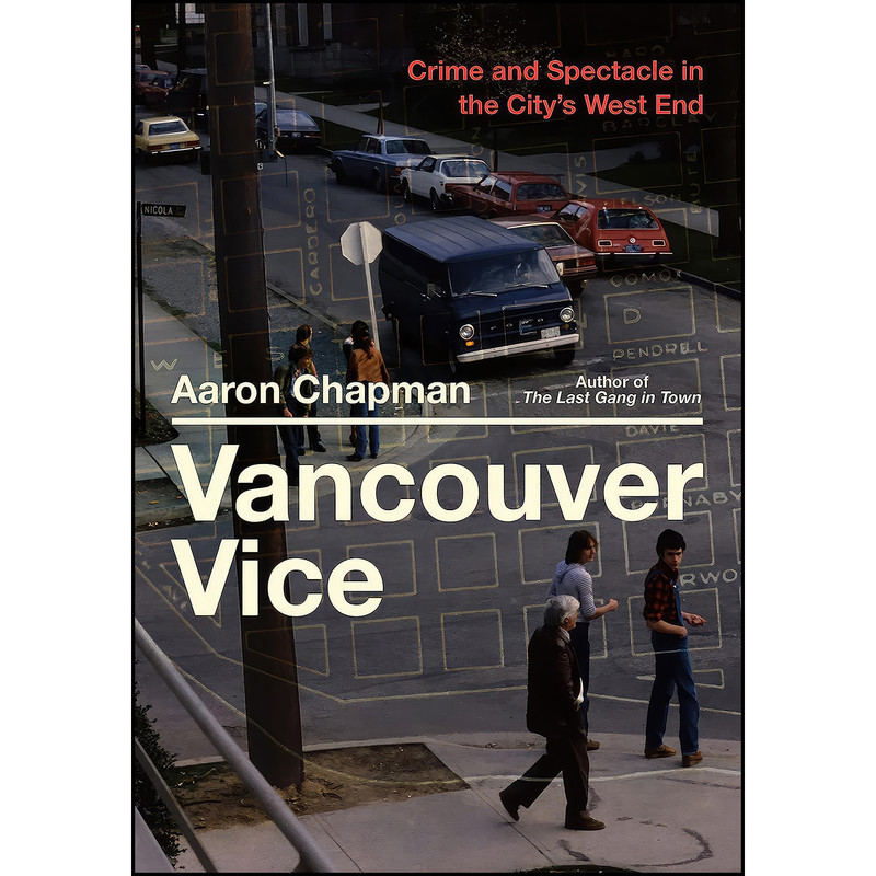 کتاب Vancouver Vice اثر Aaron Chapman انتشارات Arsenal Pulp Press