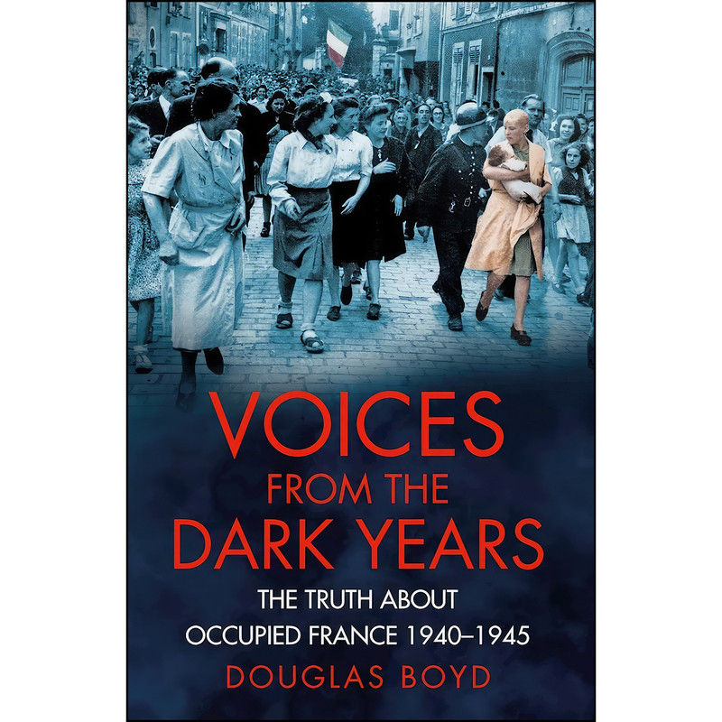 کتاب Voices from the Dark Years  اثر Douglas Boyd انتشارات The History Press
