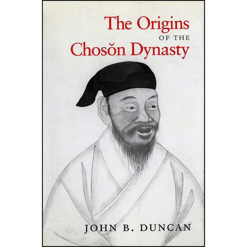 کتاب The Origins of the Choson Dynasty  اثر John B. Duncan انتشارات University of Washington Press