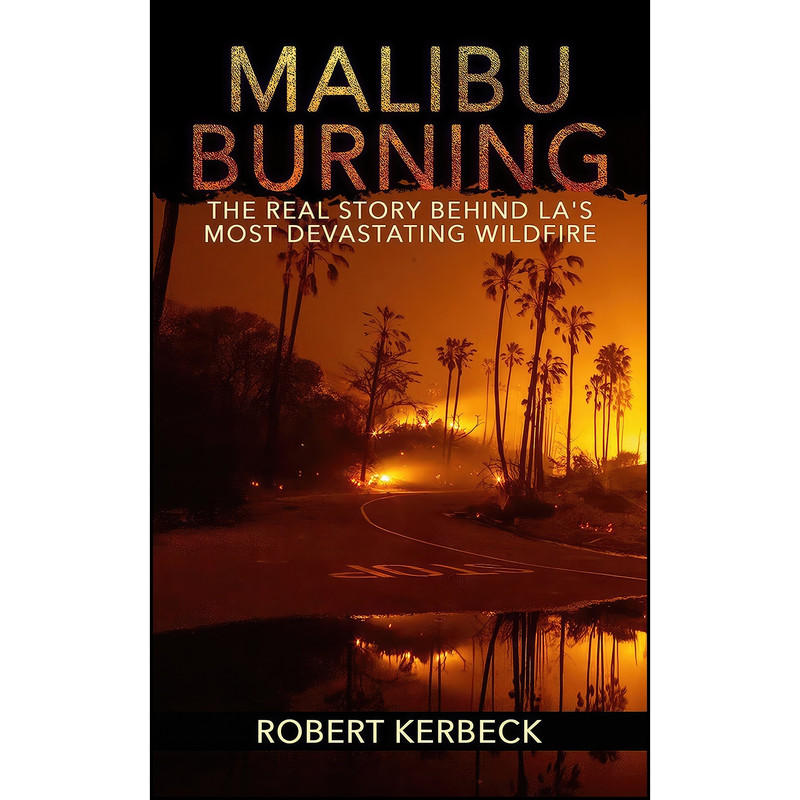 کتاب Malibu Burning اثر Robert Kerbeck انتشارات MWC Press