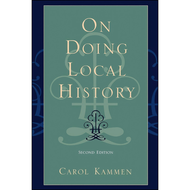 کتاب On Doing Local History  اثر Carol Kammen and Terry A. Barnhart انتشارات Altamira Press