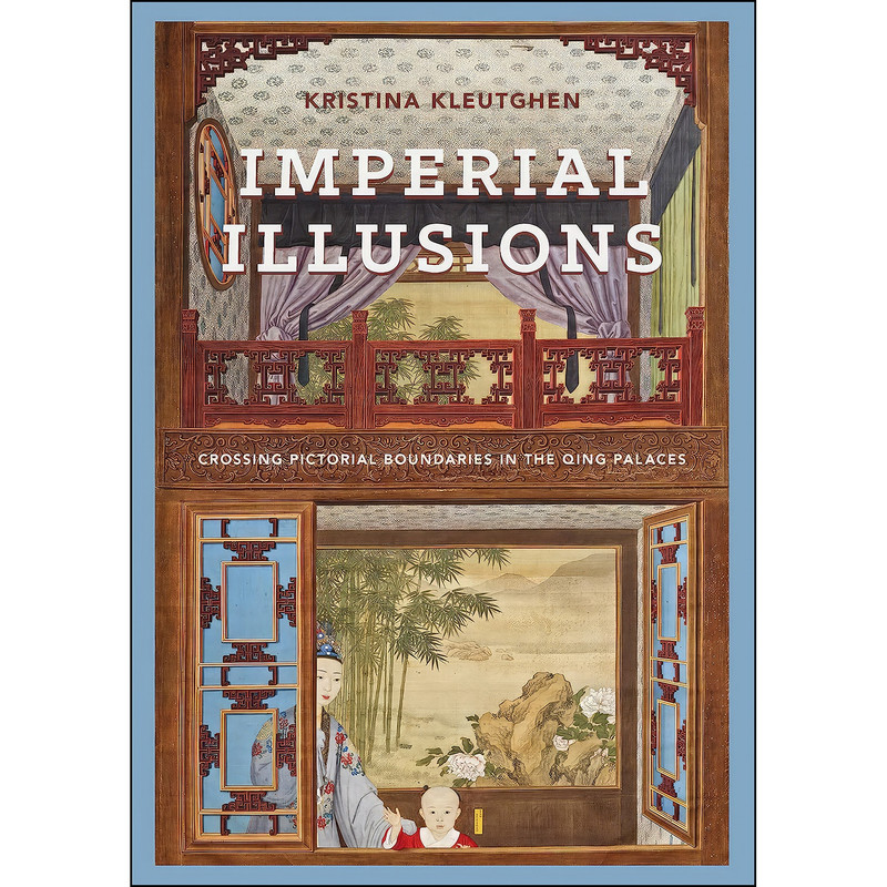 کتاب Imperial Illusions اثر Kristina Kleutghen انتشارات University of Washington Press