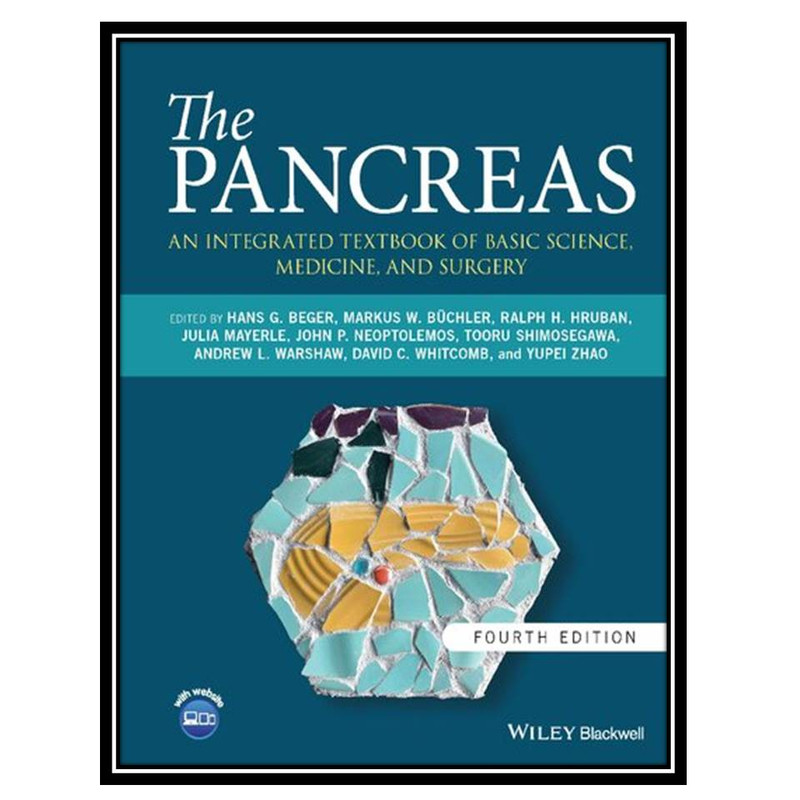 کتاب The Pancreas: An Integrated Textbook of Basic Science, Medicine, and Surgery, 4th Edition اثر جمعی ازنویسندگان انتشارات مؤلفین طلایی