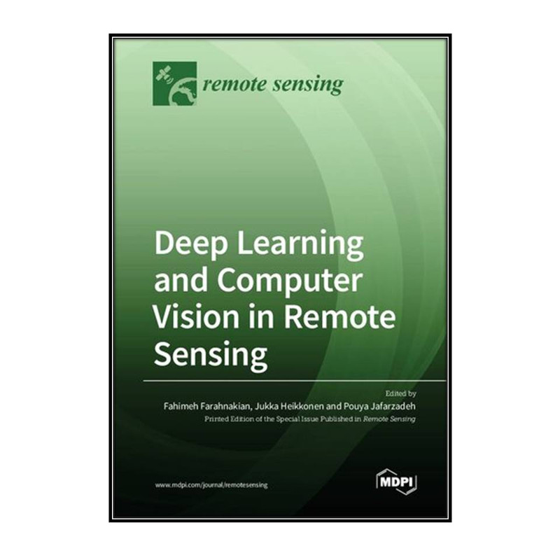 کتاب Deep Learning and Computer Vision in Remote Sensing اثر  جمعي از نويسندگان انتشارات مؤلفين طلايي
