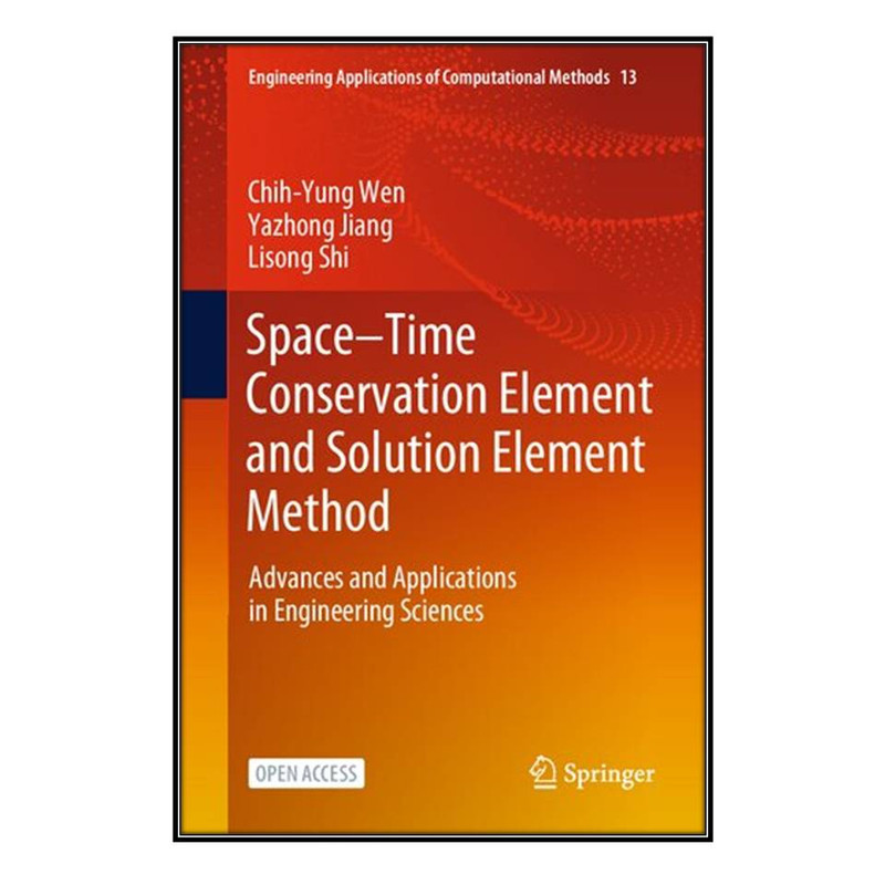 کتاب Space–Time Conservation Element and Solution Element Method اثر جمعي از نويسندگان انتشارات مؤلفين طلايي