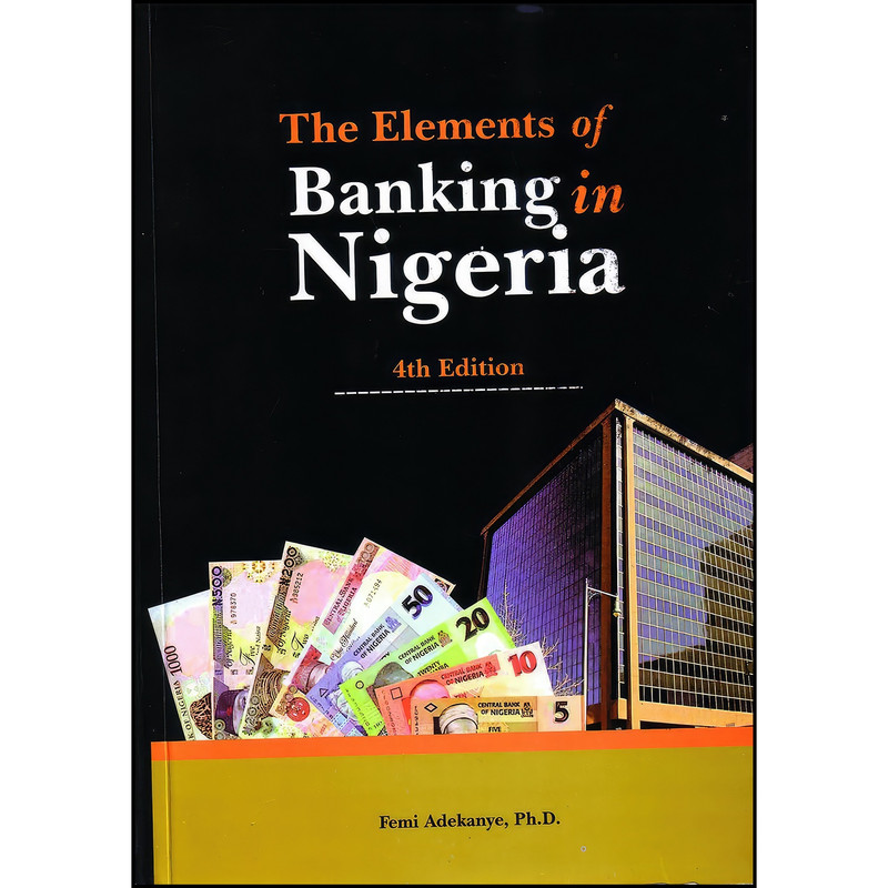 کتاب The Elements of Banking in NIgeria اثر Femi Adekanye انتشارات FazBurn Publishers
