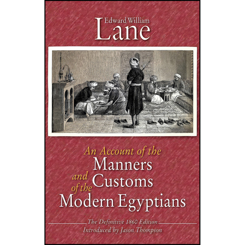 کتاب An Account of the Manners and Customs of the Modern Egyptians اثر Edward William Lane انتشارات American University in Cairo Press