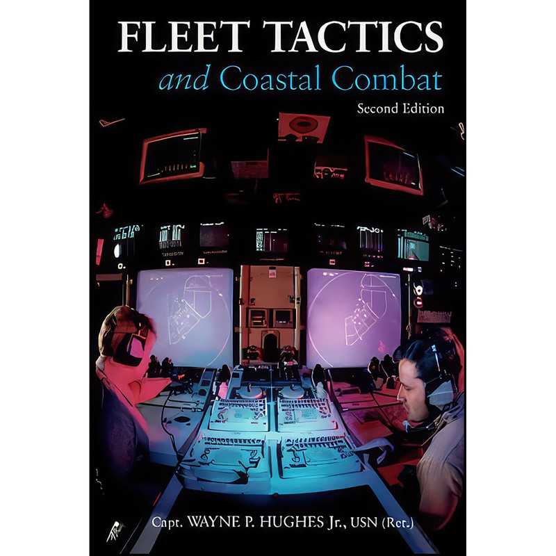 کتاب Fleet Tactics and Coastal Combat, 2nd Edition اثر Wayne P. Hughes انتشارات Naval Institute Press