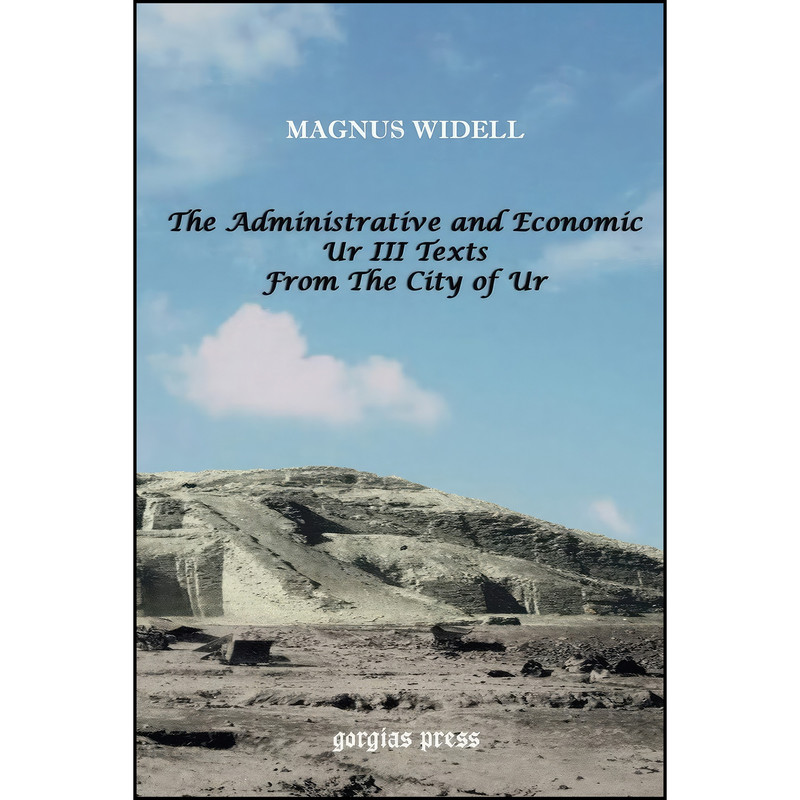 کتاب The Administrative and Economic Ur III Texts from the City of Ur اثر Magnus Widell انتشارات Gorgias Pr Llc