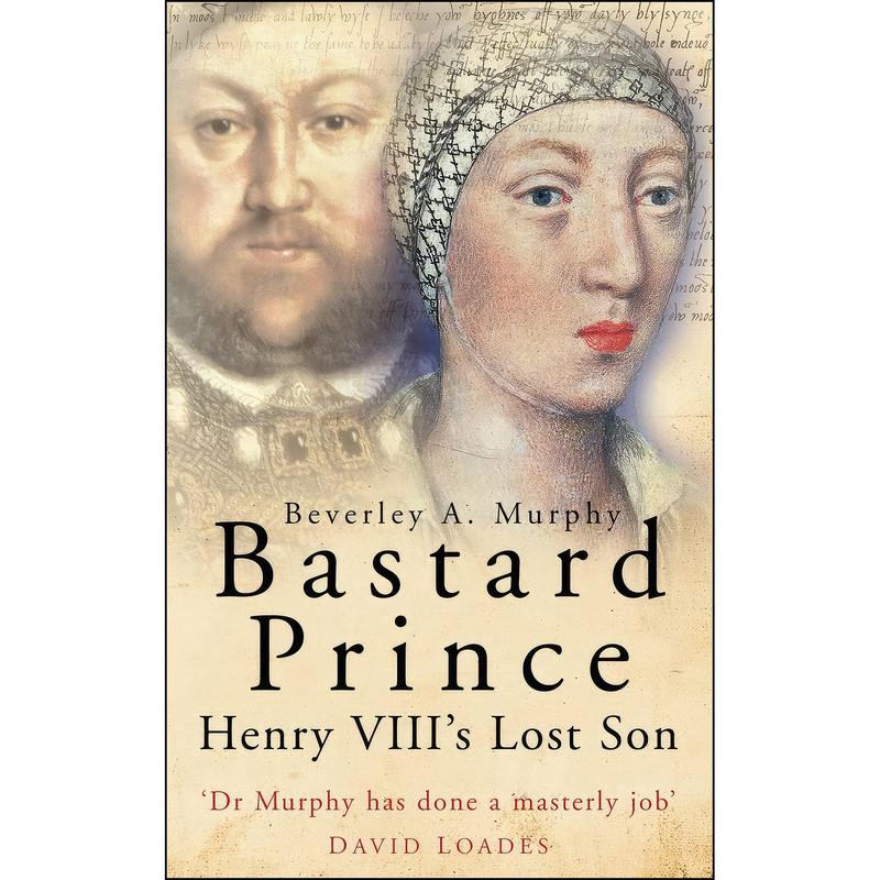 کتاب Bastard Prince اثر Beverley Anne Murphy انتشارات The History Press