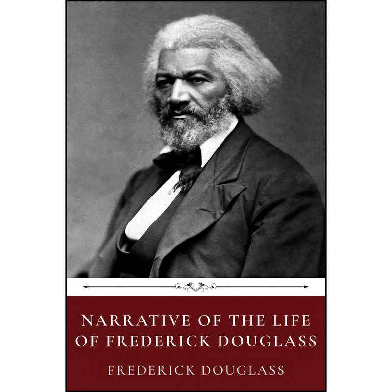 کتاب Narrative of the Life of Frederick Douglass by Frederick Douglass اثر Frederick Douglass انتشارات تازه ها
