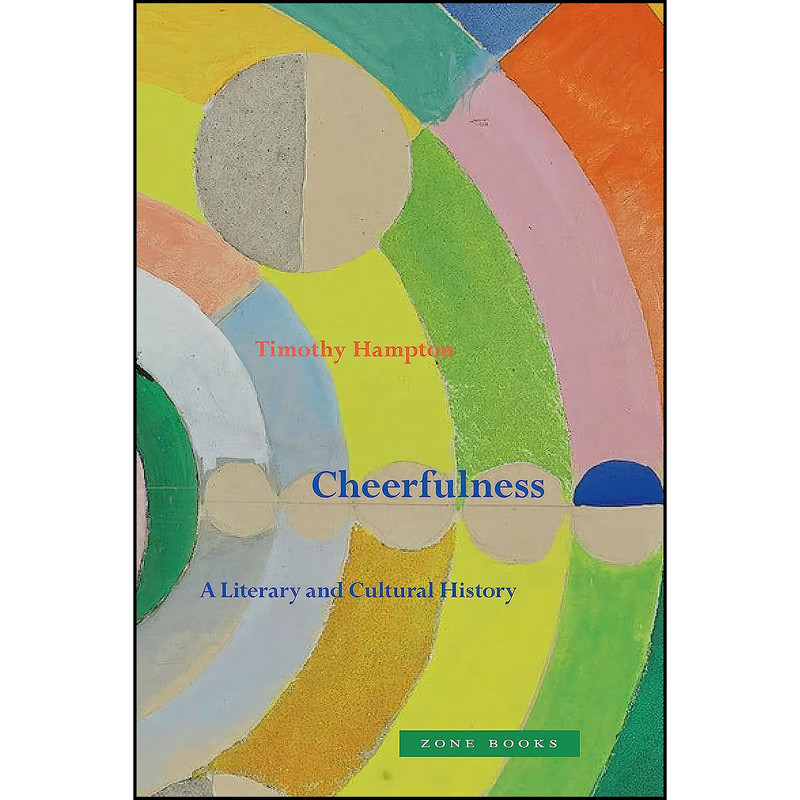 کتاب Cheerfulness اثر Timothy Hampton انتشارات Zone Books