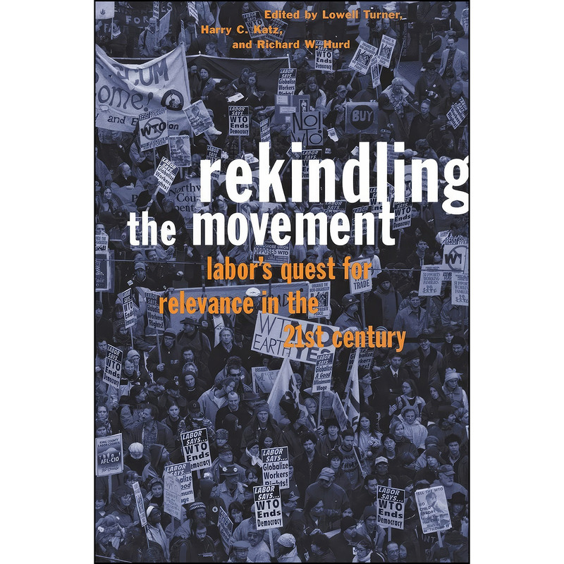 کتاب Rekindling the Movement اثر جمعي از نويسندگان انتشارات ILR Press