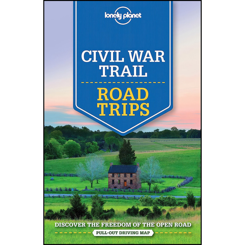 کتاب Lonely Planet Civil War Trail Road Trips اثر جمعي از نويسندگان انتشارات Lonely Planet