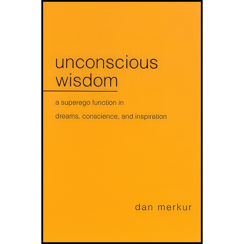 کتاب Unconscious Wisdom اثر Daniel Merkur انتشارات SUNY Press