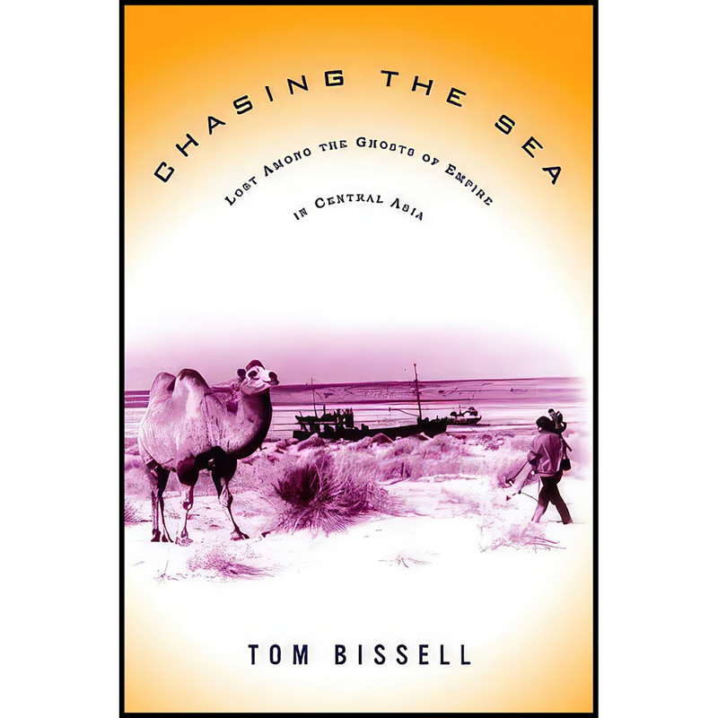 کتاب Chasing the Sea اثر Tom Bissell انتشارات Pantheon