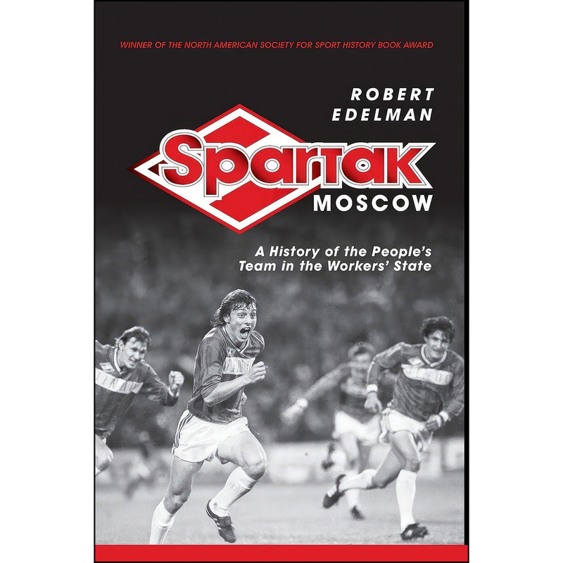 کتاب Spartak Moscow اثر Robert Edelman انتشارات Cornell University Press