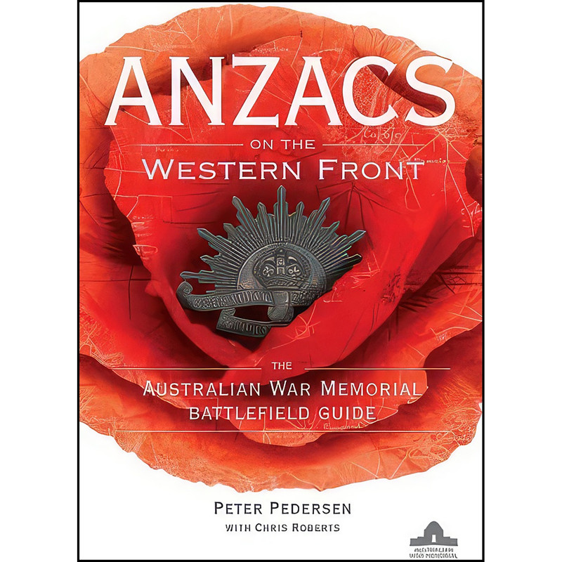 کتاب ANZACS on the Western Front اثر Peter Pedersen and Chris Roberts انتشارات Wiley