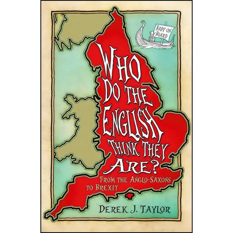 کتاب Who Do the English Think They Are? اثر Derek J. Taylor انتشارات The History Press