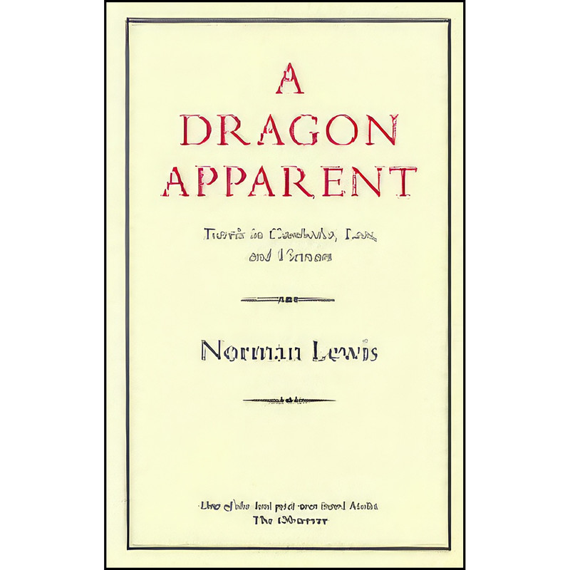 کتاب A Dragon Apparent اثر Norman Lewis انتشارات Hippocrene Books