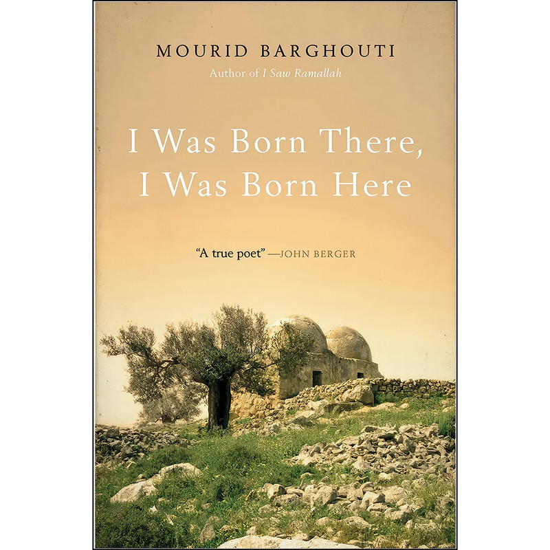 کتاب I Was Born There, I Was Born Here اثر Murid Barghuthi انتشارات Walker Books