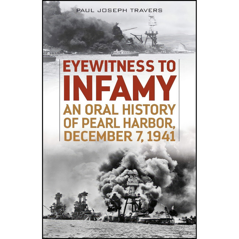 کتاب Eyewitness to Infamy اثر Paul J. Travers انتشارات Lyons Press