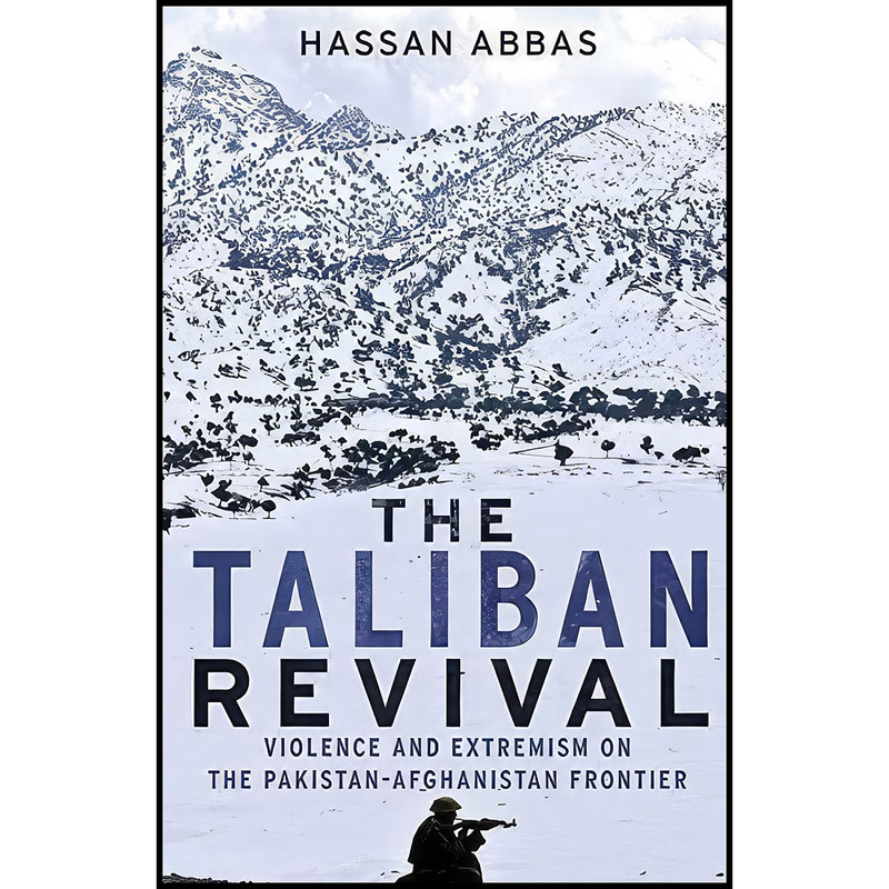 کتاب The Taliban Revival اثر Hassan Abbas انتشارات Yale University Press