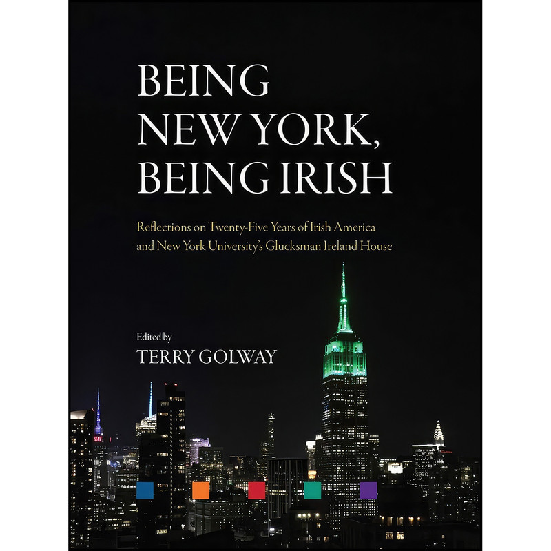 کتاب Being New York, Being Irish اثر Terry Golway انتشارات Irish Academic Press