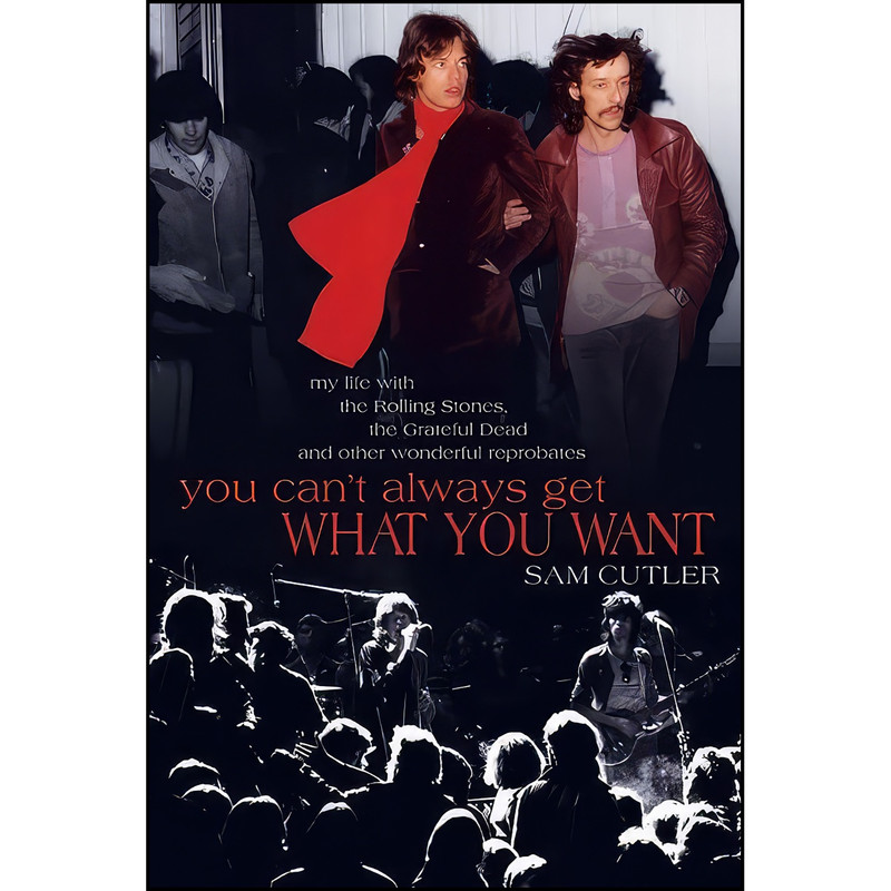 کتاب You Can’t Always Get What You Want اثر Sam Cutler انتشارات ECW Press
