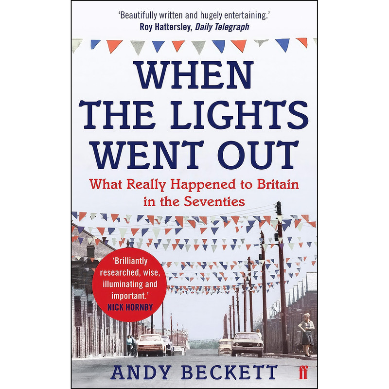 کتاب When The Lights Went Out اثر Andy Beckett انتشارات Faber & Faber